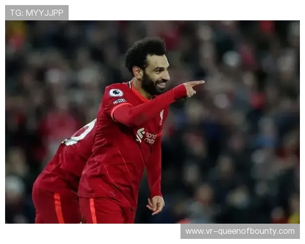 利物浦迎战布莱顿,萨拉赫是否会迎来红军生涯告别战成焦点 利物浦迎战布莱顿,萨拉赫是否会迎来红军生涯告别战成焦点